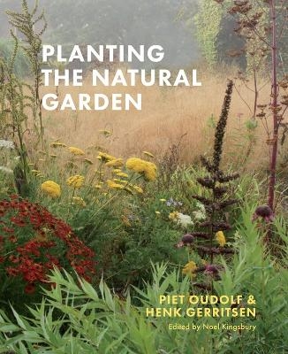 Planting the Natural Garden - Henk Gerritsen, Piet Oudolf