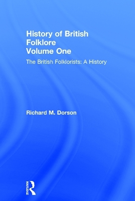 A History of British Folklore - Richard M. Dorson