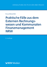 Praktische F&auml;lle aus dem Externen Rechnungswesen und Kommunalen Finanzmanagement NRW - Klaus Mutschler
