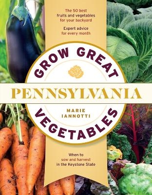 Grow Great Vegetables in Pennsylvania - Marie Iannotti