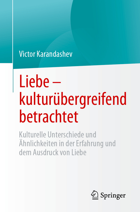 Liebe &ndash; kultur&uuml;bergreifend betrachtet - Victor Karandashev