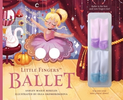 Little Fingers Ballet - Ashley Marie Mireles