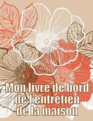 Mon livre de bord de l'entretien de la maison