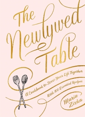 The Newlywed Table - Maria Zizka