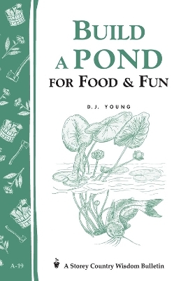 Build a Pond for Food & Fun - D. J. Young