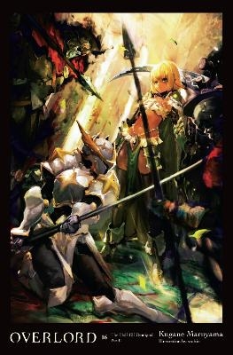 Overlord, Vol. 16 (light novel) - Andrew Cunningham, Kugane Maruyama, So-Bin So-Bin