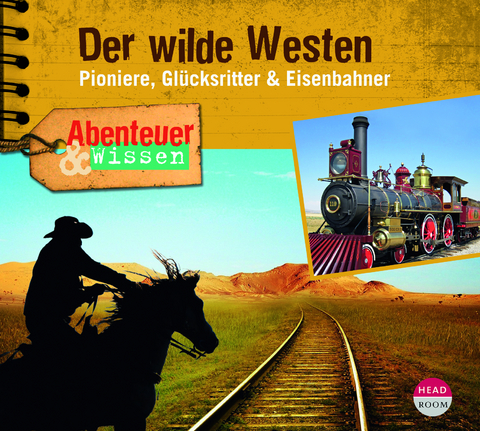 Abenteuer & Wissen: Der wilde Westen - Dr. Alexander Emmerich