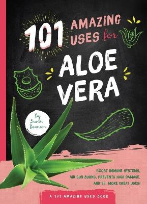 101 Amazing Uses for Aloe Vera - Susan Branson