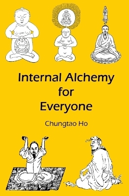 Internal Alchemy for Everyone - Chungtao Ho