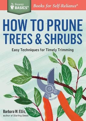 How to Prune Trees & Shrubs - Barbara W. Ellis