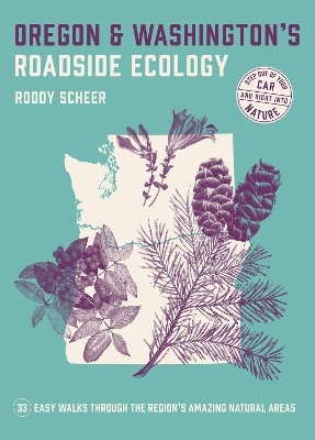 Oregon and Washington's Roadside Ecology - Roddy Scheer