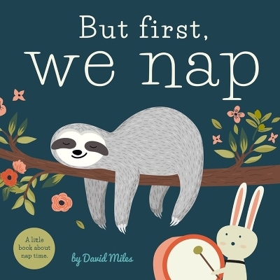 But First, We Nap - David W. Miles