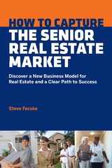 How To Capture The Senior Real Estate Market - Steve Tomas Fecske