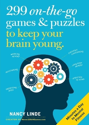 299 On-the-Go Games & Puzzles to Keep Your Brain Young - Nancy Linde