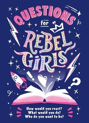 Questions for Rebel Girls -  Rebel Girls