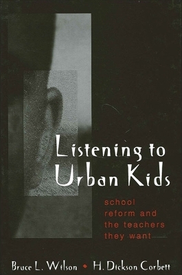 Listening to Urban Kids - Bruce L. Wilson, Dick Corbett