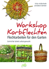 Workshop Korbflechten - Ulrike Aufderheide, Edwin Schröter