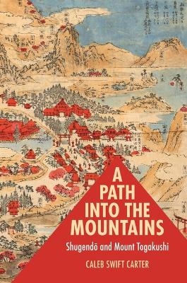 A Path Into the Mountains - Caleb Swift Carter