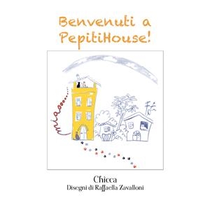 Benvenuti a PepitiHouse! -  Chicca