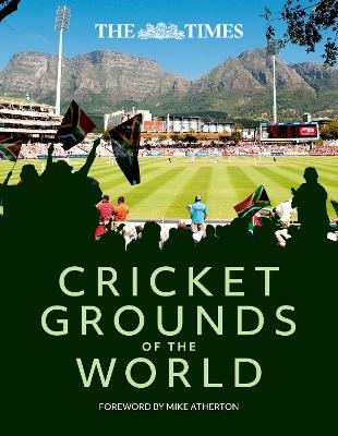 The Times Cricket Grounds of the World - Richard Whitehead