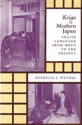 Keigo in Modern Japan - Patricia J. Wetzel