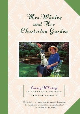 Mrs. Whaley and Her Charleston Garden - Emily Whaley