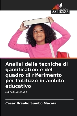 Analisi delle tecniche di gamification e del quadro di riferimento per l'utilizzo in ambito educativo - César Braulio Sumbo Macaia