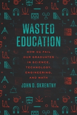 Wasted Education - John D. Skrentny