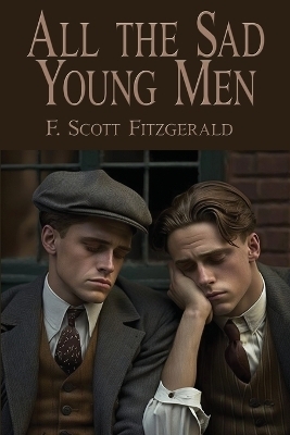 All the Sad Young Men - F Scott Fitzgerald