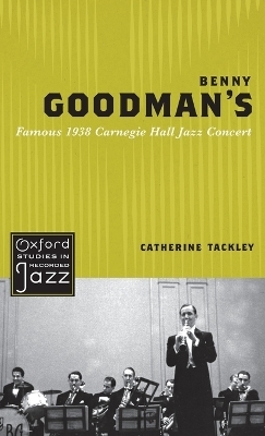 Benny Goodman's Famous 1938 Carnegie Hall Jazz Concert