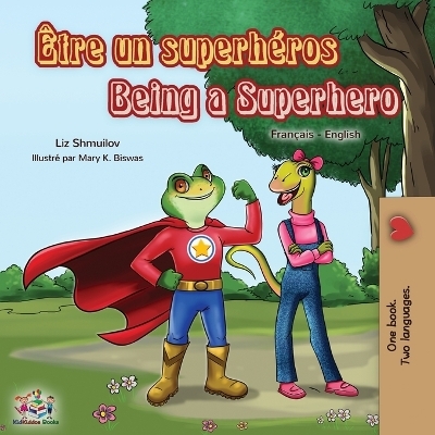 &Ecirc;tre un superh&eacute;ros Being a Superhero - Liz Shmuilov, KidKiddos Books