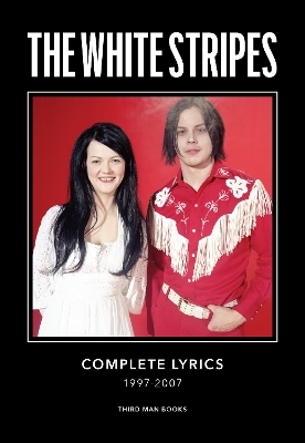 The White Stripes Complete Lyrics - Jack White