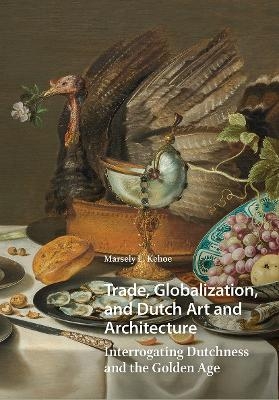 Trade, Globalization, and Dutch Art and Architecture
