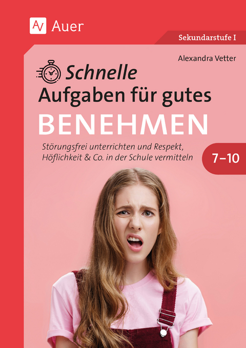 Schnelle Aufgaben f&uuml;r gutes Benehmen 7-10 - Alexandra Vetter