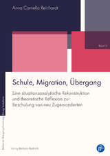 Schule, Migration, &Uuml;bergang - Anna Cornelia Reinhardt