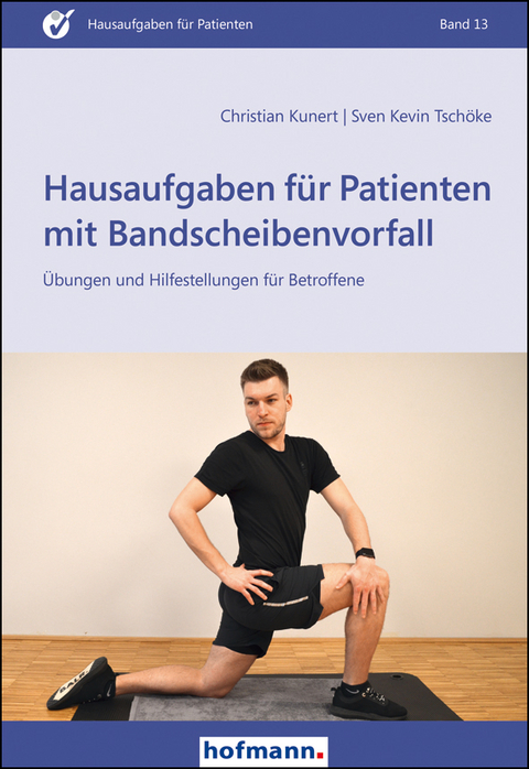 Hausaufgaben f&uuml;r Patienten mit Bandscheibenvorfall - Christian Kunert, Sven Kevin Tsch&ouml;ke