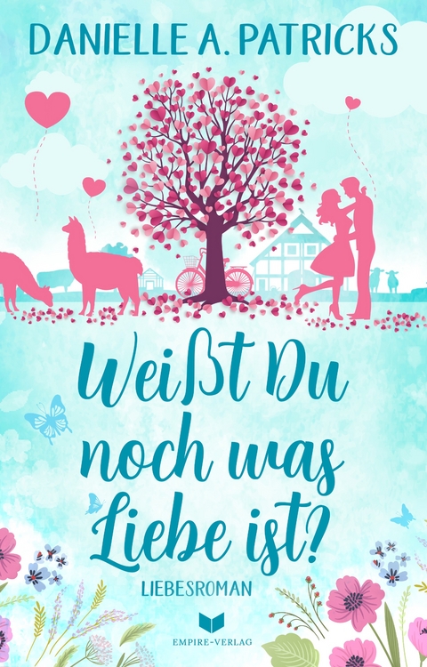Wei&szlig;t du noch was Liebe ist - Danielle A. Patricks