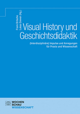 Visual History und Geschichtsdidaktik - 