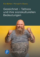 Gezeichnet &ndash; Tattoos und ihre soziokulturellen Bedeutungen - Eva B&uuml;hler, Michael N. Ebertz