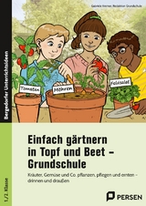 Einfach g&auml;rtnern in Topf und Beet - Grundschule - Gabriele Kremer, Redaktion Grundschule