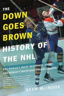 The Down Goes Brown History of the NHL - Sean McIndoe