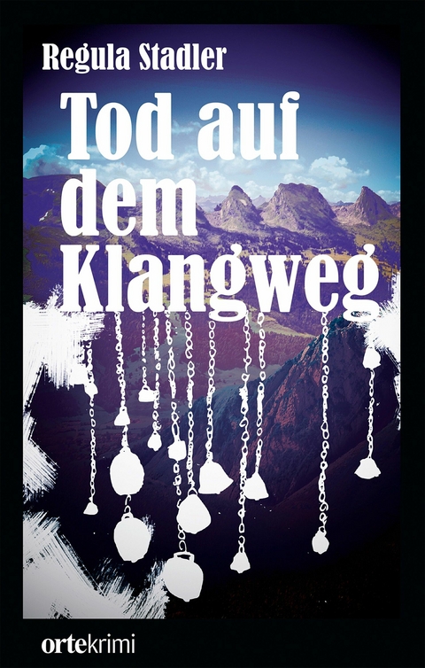 Tod auf dem Klangweg - Regula Stadler