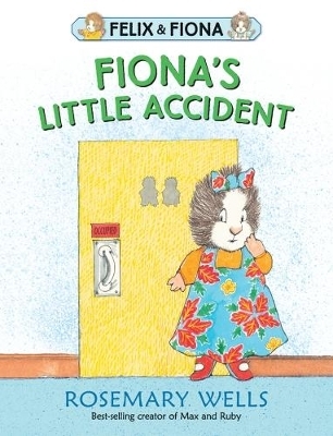 Fiona's Little Accident - Rosemary Wells