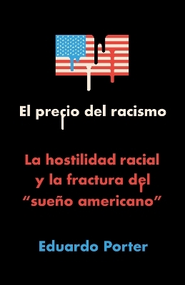El precio del racismo: La hostilidad racial y la fractura del 