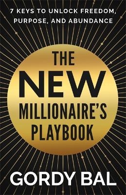 The New Millionaire's Playbook - Gordy Bal
