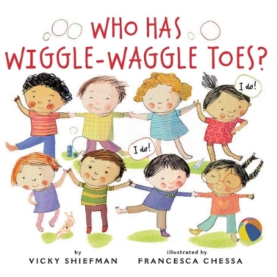 Who Has Wiggle-Waggle Toes? - Vicky Shiefman