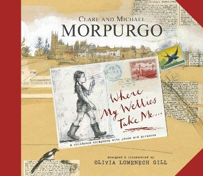Where My Wellies Take Me - Michael Morpurgo, Clare Morpurgo