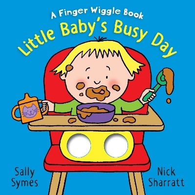 Little Baby's Busy Day: A Finger Wiggle Book - Sally Symes