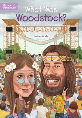 What Was Woodstock? - Joan Holub