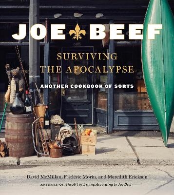 Joe Beef: Surviving the Apocalypse - Frederic Morin, David McMillan, Meredith Erickson
